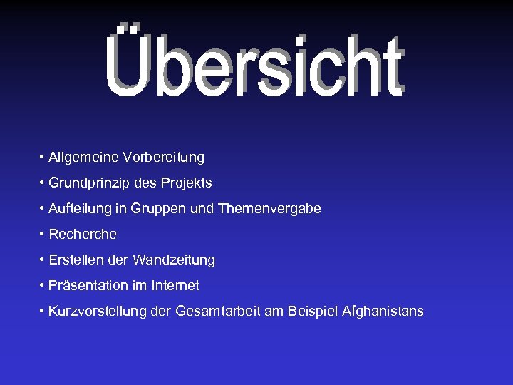  • Allgemeine Vorbereitung • Grundprinzip des Projekts • Aufteilung in Gruppen und Themenvergabe