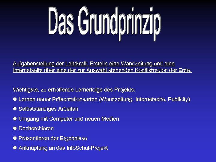 Aufgabenstellung der Lehrkraft: Erstelle eine Wandzeitung und eine Internetseite über eine der zur Auswahl