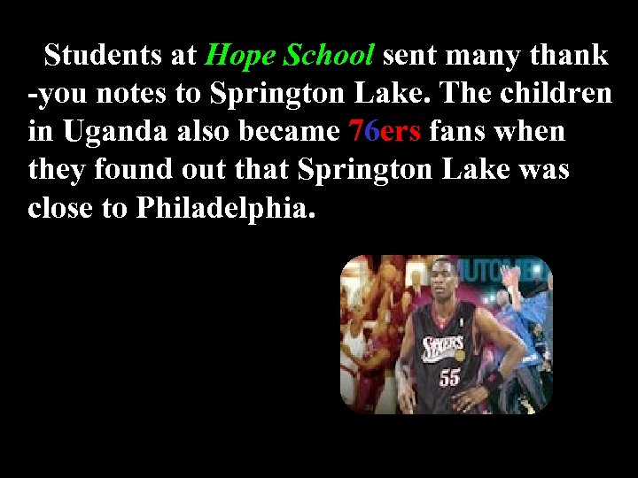 Students at Hope School sent many thank -you notes to Springton Lake. The children
