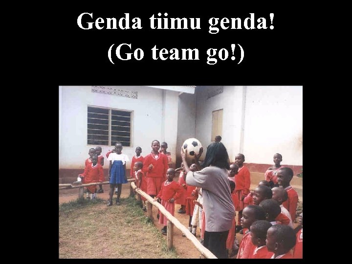 Genda tiimu genda! (Go team go!) 