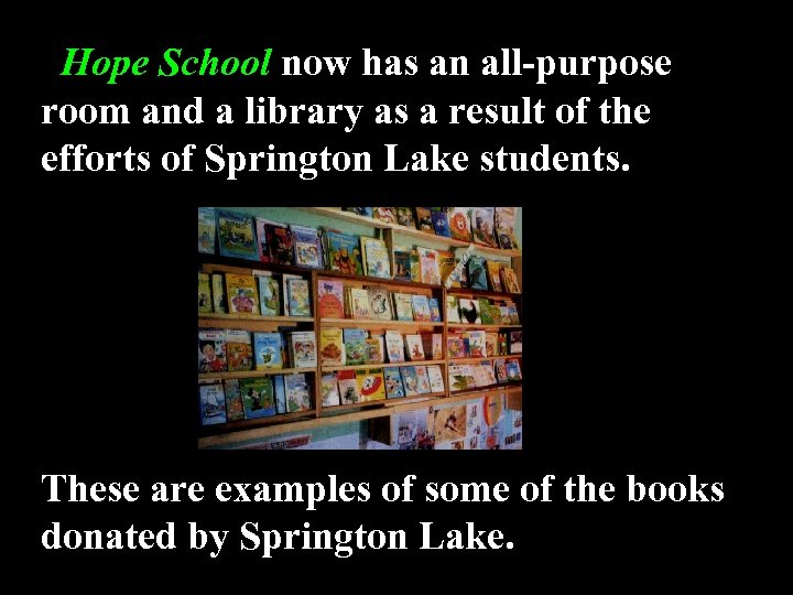 Hope School now has an all-purpose room and a library as a result of