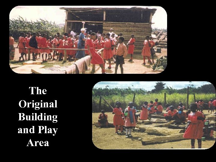 The Original Building and Play Area 