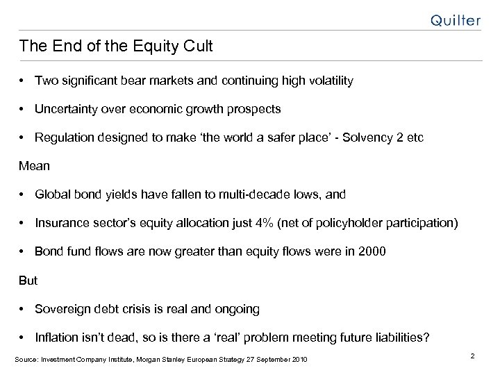The End of the Equity Cult • Two significant bear markets and continuing high
