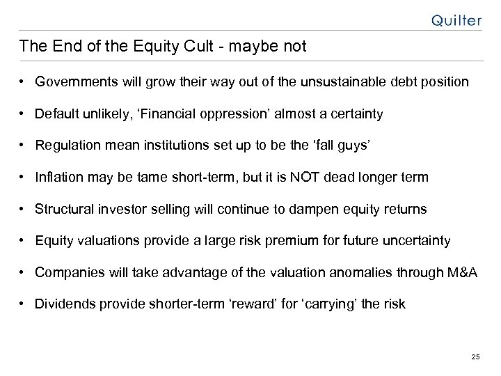 The End of the Equity Cult - maybe not • Governments will grow their