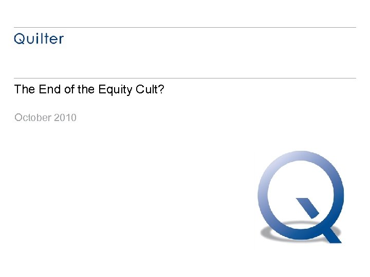 The End of the Equity Cult? October 2010 