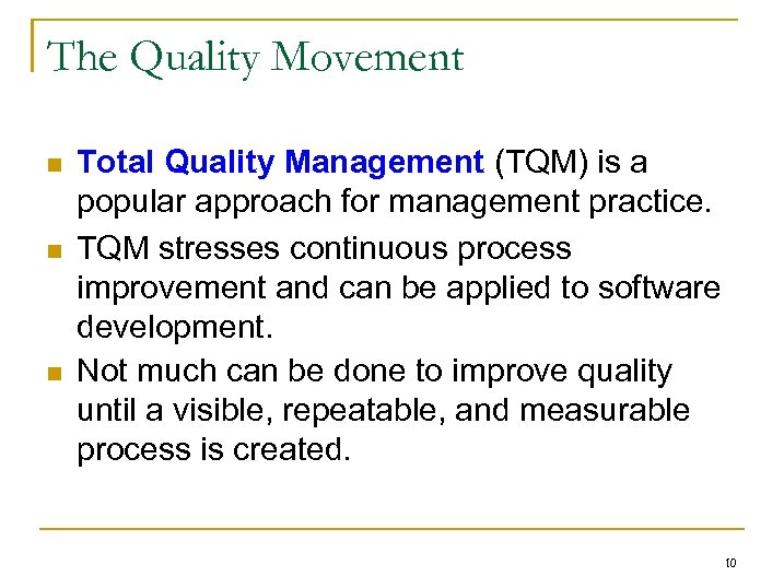 The Quality Movement n n n Total Quality Management (TQM) is a popular approach