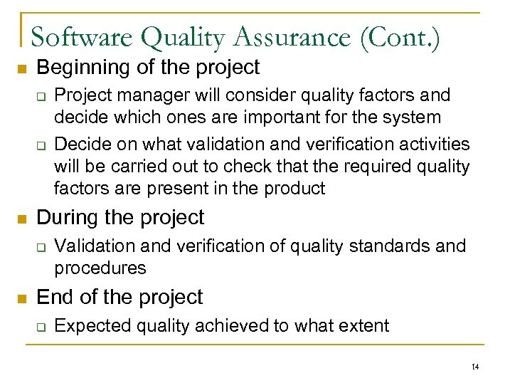 Software Quality Assurance (Cont. ) n Beginning of the project q q n During