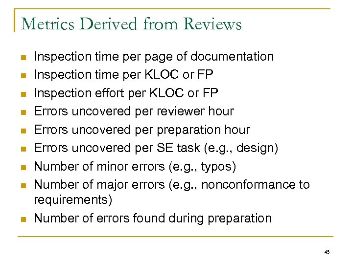 Metrics Derived from Reviews n n n n n Inspection time per page of