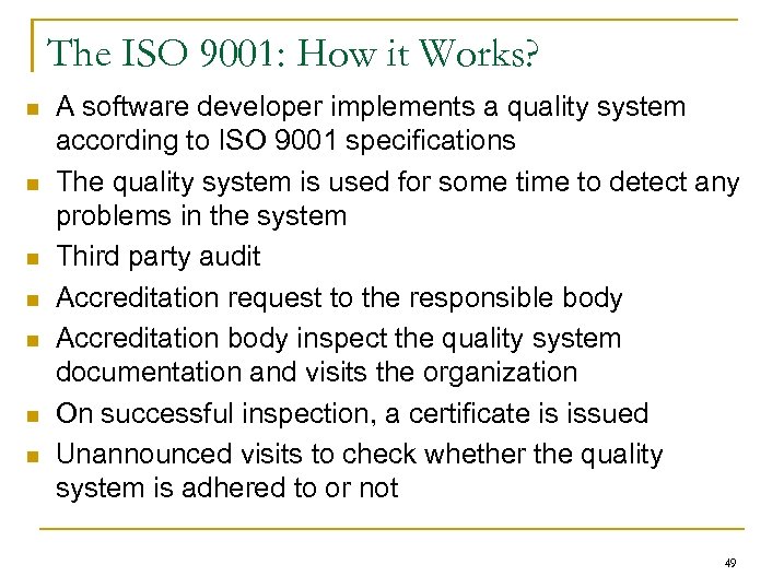 The ISO 9001: How it Works? n n n n A software developer implements