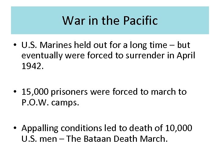 War in the Pacific • U. S. Marines held out for a long time