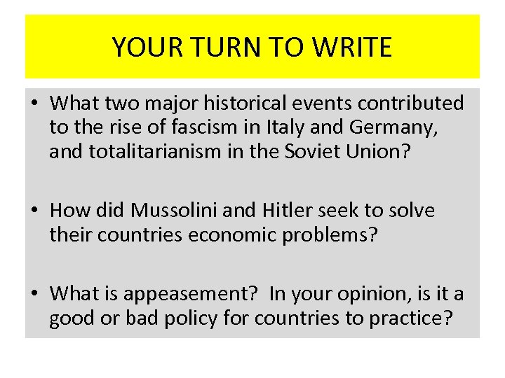 YOUR TURN TO WRITE • What two major historical events contributed to the rise