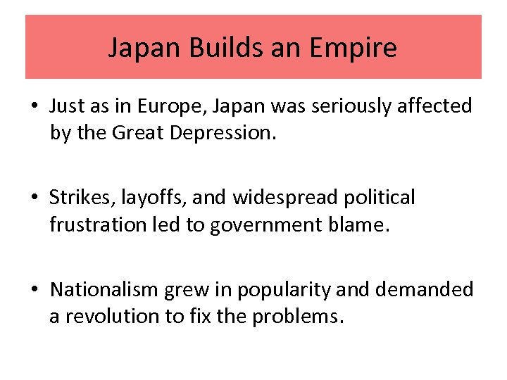 Japan Builds an Empire • Just as in Europe, Japan was seriously affected by