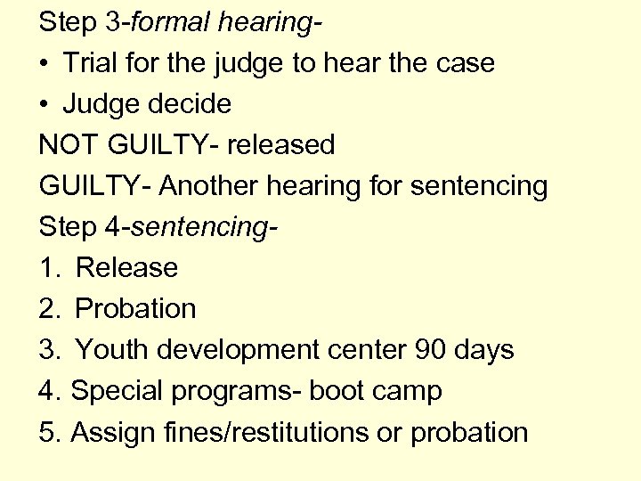 Step 3 -formal hearing • Trial for the judge to hear the case •