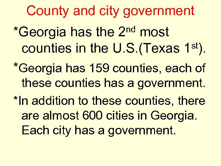 County and city government *Georgia has the 2 nd most counties in the U.