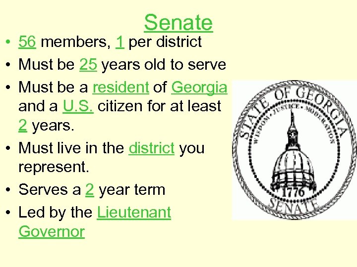 Senate • 56 members, 1 per district • Must be 25 years old to