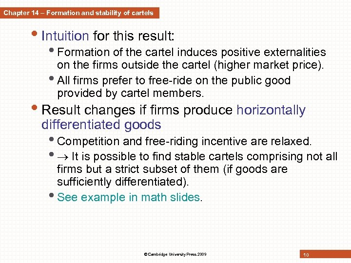 Chapter 14 – Formation and stability of cartels • Intuition for this result: •