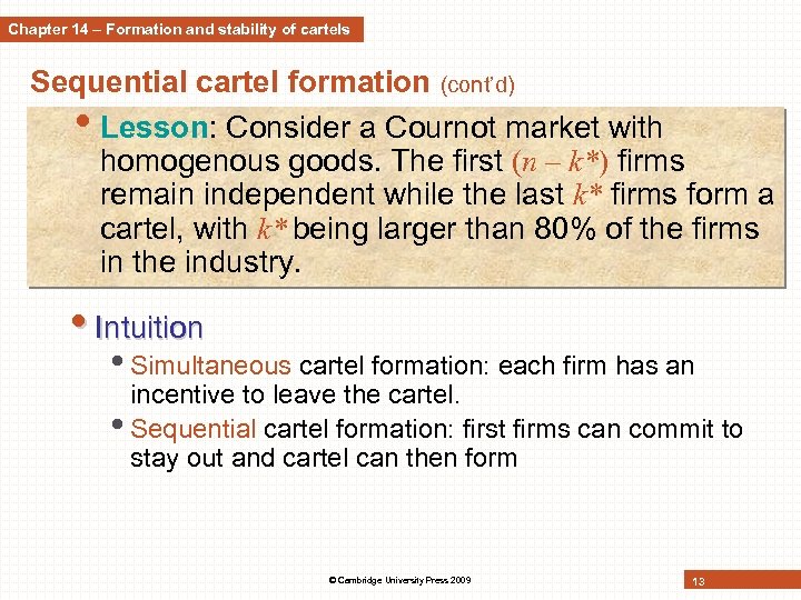 Chapter 14 – Formation and stability of cartels Sequential cartel formation (cont’d) • Lesson: