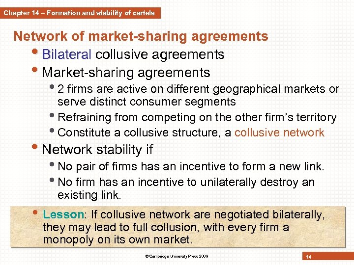 Chapter 14 – Formation and stability of cartels Network of market-sharing agreements • Bilateral