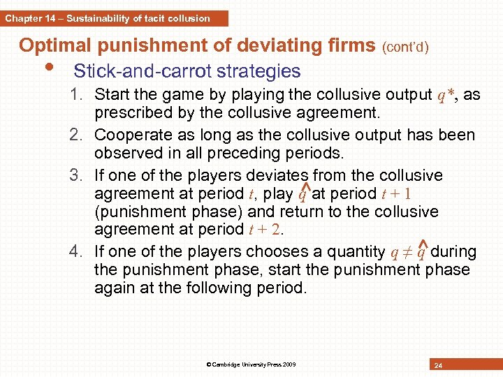 Chapter 14 – Sustainability of tacit collusion Optimal punishment of deviating firms (cont’d) •