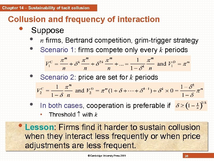 Chapter 14 – Sustainability of tacit collusion Collusion and frequency of interaction • Suppose