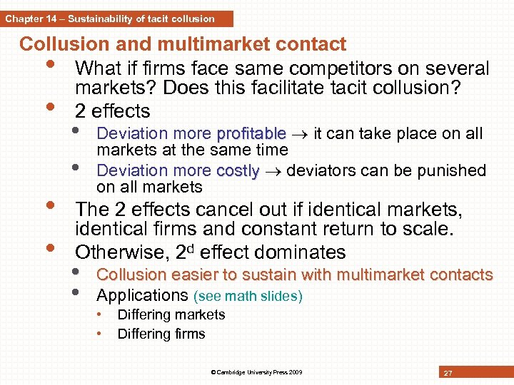 Chapter 14 – Sustainability of tacit collusion Collusion and multimarket contact • What if