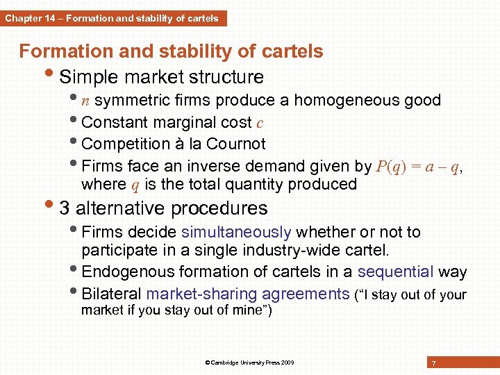 Chapter 14 – Formation and stability of cartels • Simple market structure • n