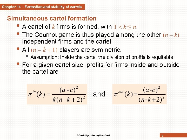 Chapter 14 – Formation and stability of cartels Simultaneous cartel formation • A cartel