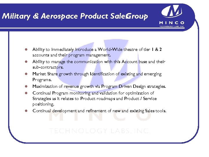 Military & Aerospace Product Sales Group l l l Ability to immediately introduce a