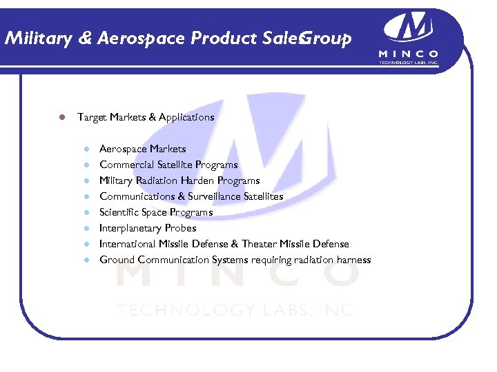 Military & Aerospace Product Sales Group l Target Markets & Applications l l l