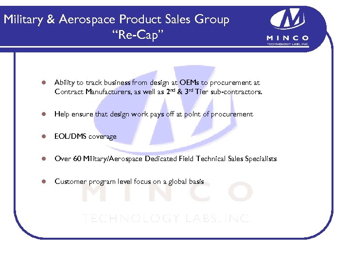 Military & Aerospace Product Sales Group “Re-Cap” l Ability to track business from design