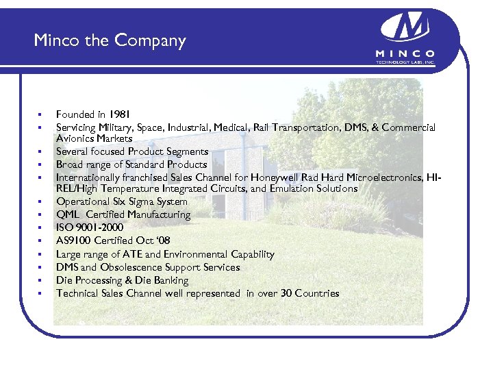 Minco the Company § § § § Founded in 1981 Servicing Military, Space, Industrial,