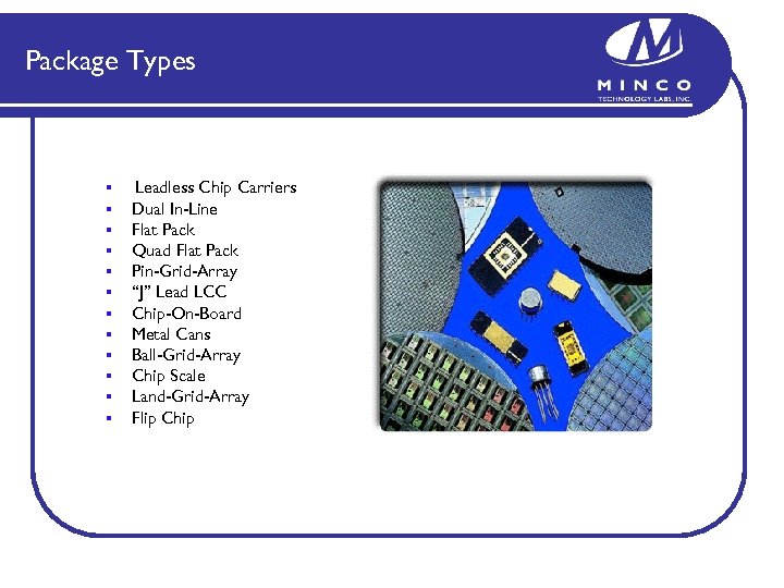 Package Types § § § Leadless Chip Carriers Dual In-Line Flat Pack Quad Flat