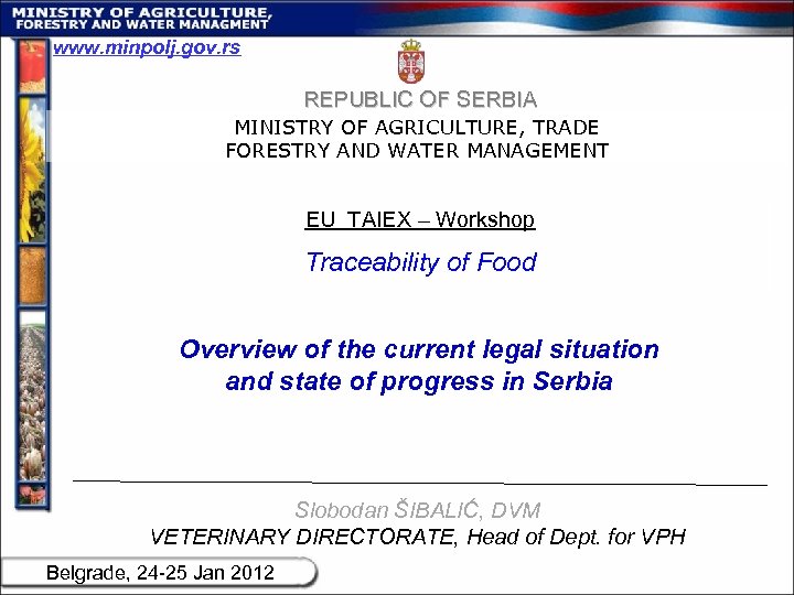 www. minpolj. gov. rs REPUBLIC OF SERBIA MINISTRY OF AGRICULTURE, TRADE FORESTRY AND WATER