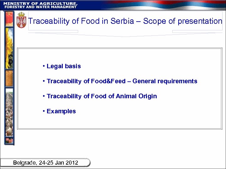 Traceability of Food in Serbia – Scope of presentation • Legal basis • Traceability