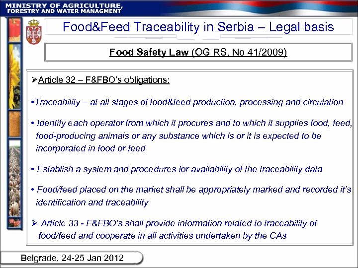 Food&Feed Traceability in Serbia – Legal basis Food Safety Law (OG RS, No 41/2009)