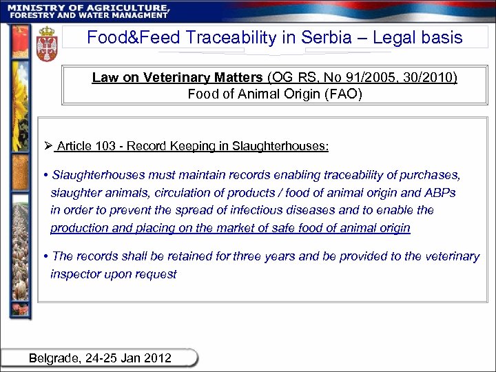 Food&Feed Traceability in Serbia – Legal basis Law on Veterinary Matters (OG RS, No