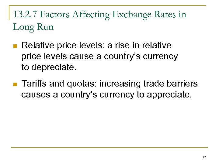 13. 2. 7 Factors Affecting Exchange Rates in Long Run n Relative price levels: