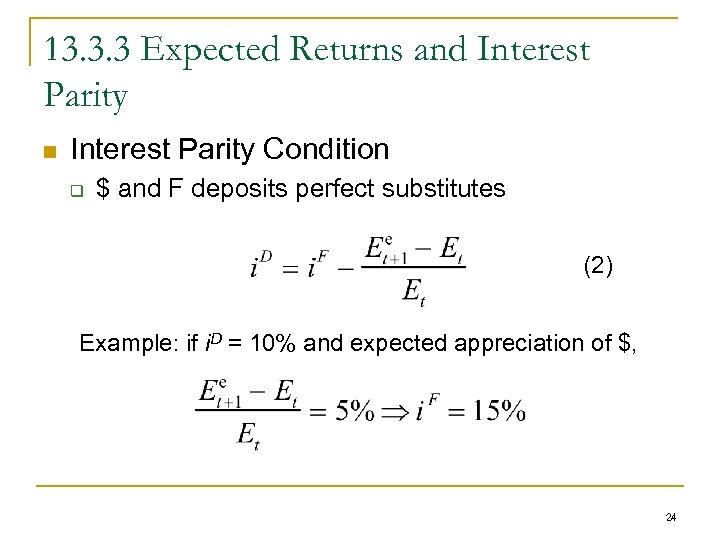 13. 3. 3 Expected Returns and Interest Parity n Interest Parity Condition q $