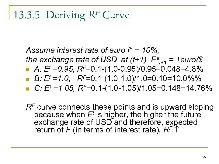 13. 3. 5 Deriving RF Curve Assume interest rate of euro i. F =