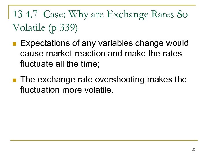 13. 4. 7 Case: Why are Exchange Rates So Volatile (p 339) n Expectations