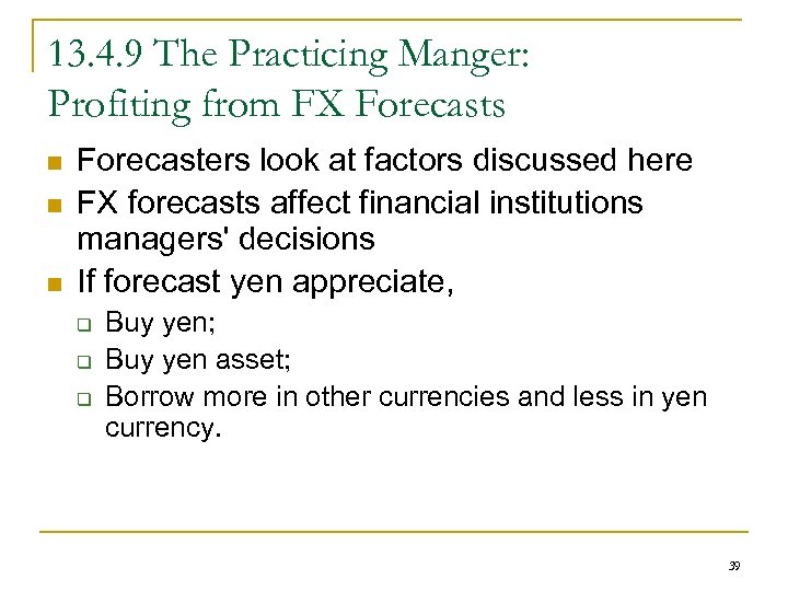 13. 4. 9 The Practicing Manger: Profiting from FX Forecasts n n n Forecasters