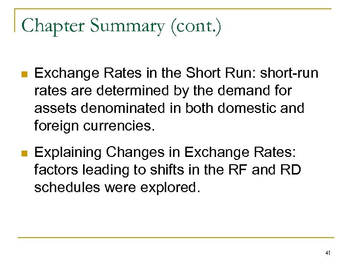 Chapter Summary (cont. ) n Exchange Rates in the Short Run: short-run rates are