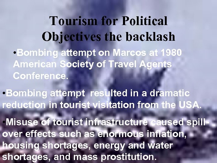 Tourism for Political Objectives the backlash • Bombing attempt on Marcos at 1980 American