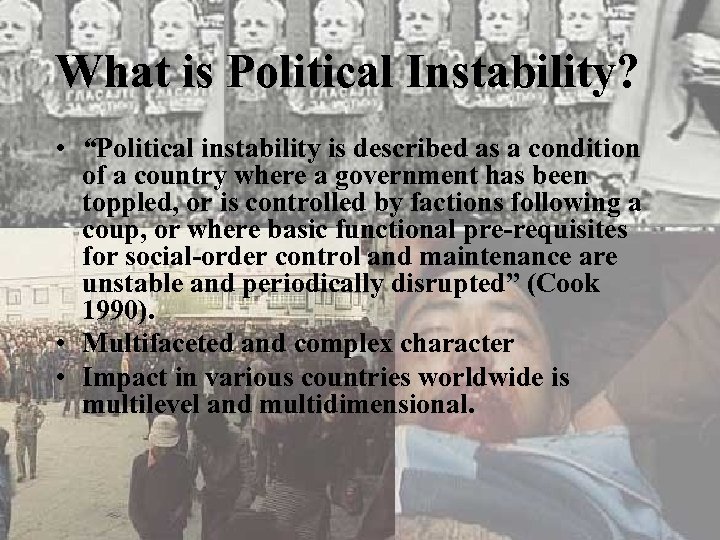 What is Political Instability? • “Political instability is described as a condition of a