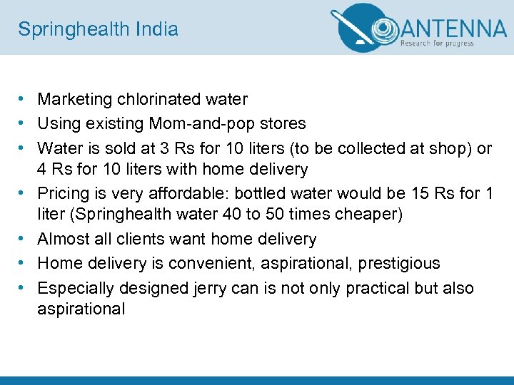 Springhealth India • Marketing chlorinated water • Using existing Mom-and-pop stores • Water is