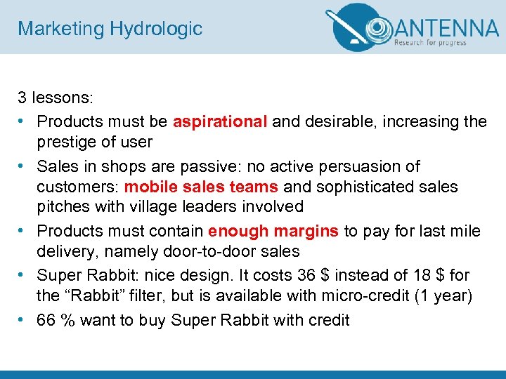 Marketing Hydrologic 3 lessons: • Products must be aspirational and desirable, increasing the prestige