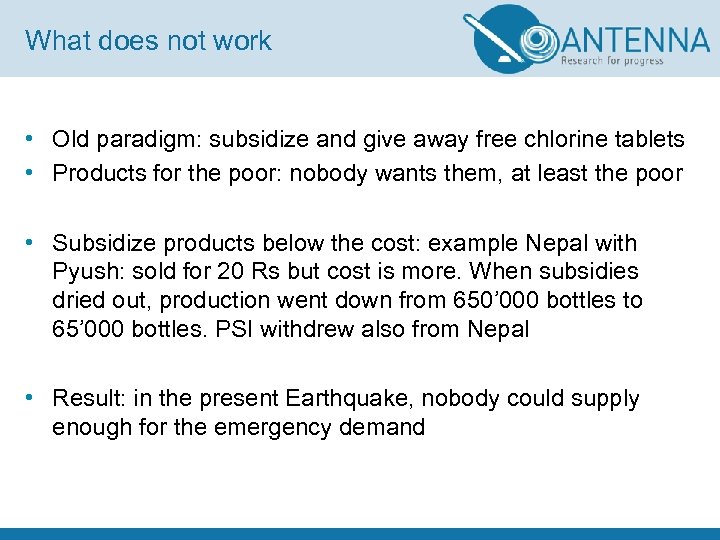 What does not work • Old paradigm: subsidize and give away free chlorine tablets