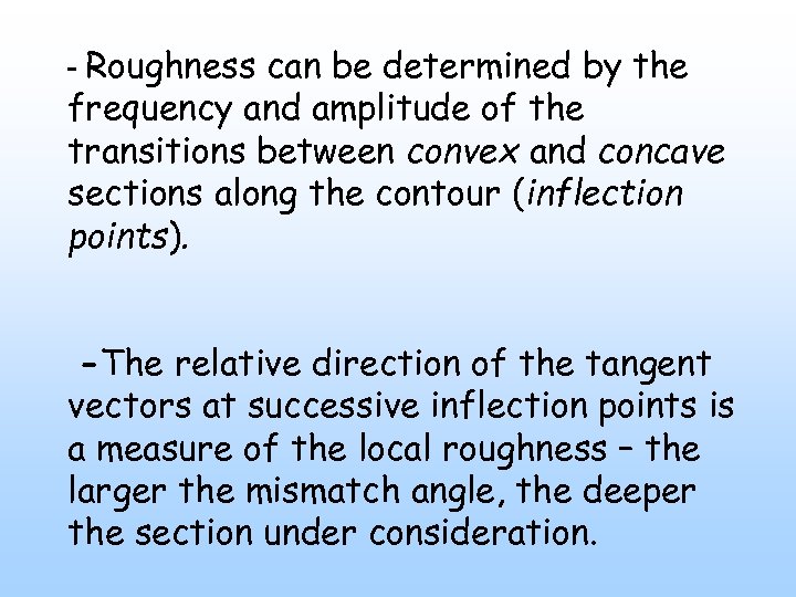 can be determined by the frequency and amplitude of the transitions between convex and