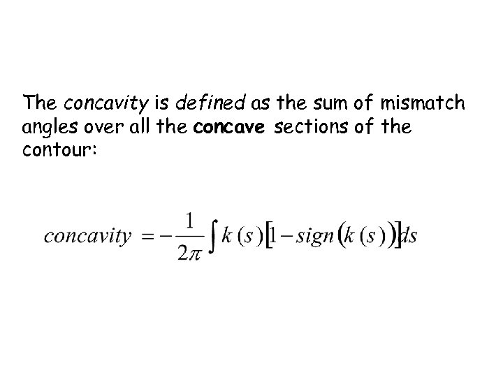 The concavity is defined as the sum of mismatch angles over all the concave