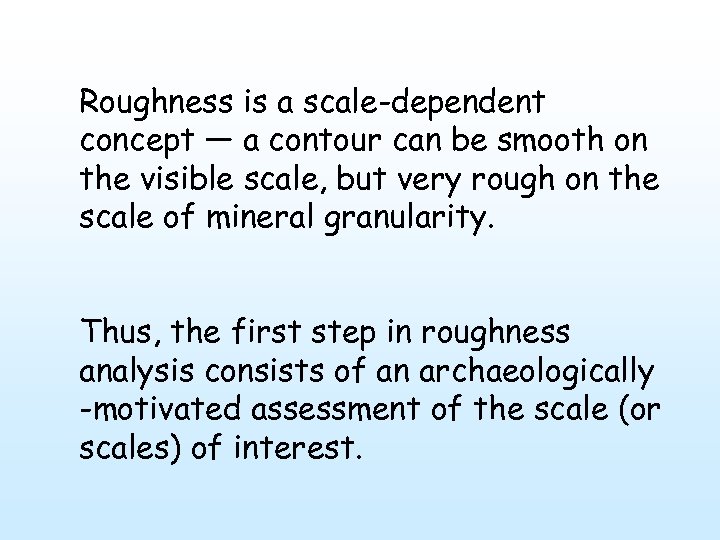 Roughness is a scale-dependent concept — a contour can be smooth on the visible